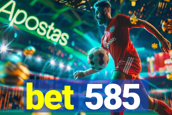 bet 585